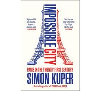 Impossible City: Paris in the Twenty-First Century