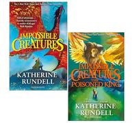 Impossible Creatures Series 2 Books Collection Set by Katherine Rundell (Impossible Creatures & The Poisoned King)