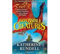 Impossible Creatures: 'There was Tolkien, there is Pullman and now there is Katherine Rundell' - Michael Morpurgo