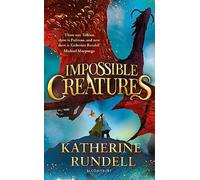 Impossible Creatures: INSTANT SUNDAY TIMES BESTSELLER