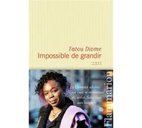 Impossible de grandir Fatou Diome (Auteur)