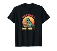 Impossible de l'atteindre, Je n'en AI Pas Besoin - T Rex Cookie Joke T-Shirt