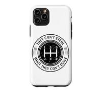 Impossible de Voler ce qu'ils ne Peuvent Pas Conduire Une Voiture à Transmission Manuelle Coque pour iPhone 11 Pro
