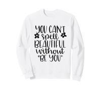 Impossible d'épeler Belle sans être Une Source d'inspiration Sweatshirt