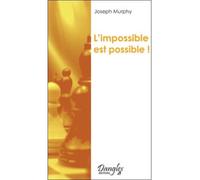 Impossible est possible - Joseph Murphy - Dangles - broché - Guide
