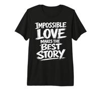 Impossible Love Makes The Best Story Brush Lettrage T-Shirt Haut de Gamme