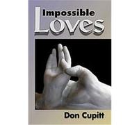 Impossible Loves Don Cupitt (Auteur)
