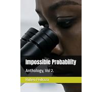 Impossible Probability: Anthology, Vol 2.
