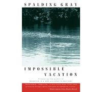 Spalding Gray – Impossible Vacation – Vintage Books