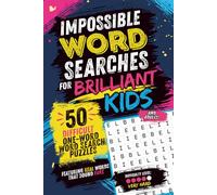 Impossible Word Searches for Brilliant Kids and Adults: 50 Difficult One-Word Word Search Puzzles Featuring Real Words That Sound Fake