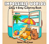 Impossible Worlds: Cozy & Easy Coloring Book | 46 Bold Designs of Cute Animals, Impossible Places & Whimsical Worlds Hidden Inside Everyday Objects (For Kids & Adults)