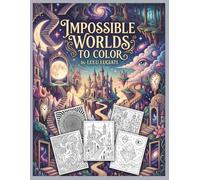Impossible Worlds to Color: Surrealism Coloring Book