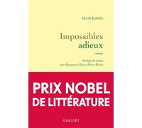 Impossibles adieux Prix Medicis étranger 2023, Prix Nobel de littérature 2024 - Han Kang - Grasset - broché - Roman