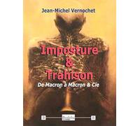 Imposture & Trahison: De Macron à Macron & Cie