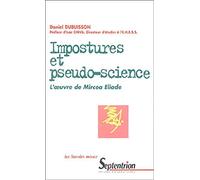 Impostures et pseudo-science: L''oeuvre de Mircea Eliade