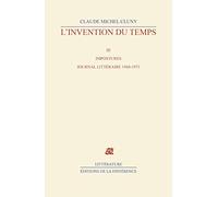 Impostures : L'Invention du temps, tome III : Journal littéraire, 1968-1973