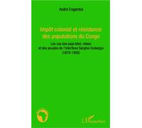 André Engambe – Impôt colonial et résistance des populations du Congo (1879-1930) – Broché