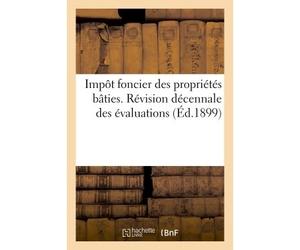 Impôt foncier des propriétés bâties. Révision décennale des évaluations Instructions aux contribuables - Collectif - Hachette Bnf - broché - Livre