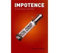 Impotence: A Cultural History McLaren, Angus (Auteur)