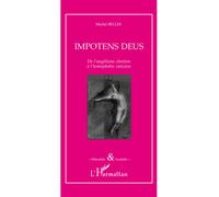 Impotens deus De l'angélisme chrétien à l'homophobie vaticane - Michel Bellin - L'harmattan - broché - Essai