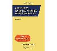 Impôts dans les affaires internationales 2025 Bruno Gouthière (Auteur)