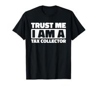 Impôts - Fiscalité Collecte Collecteur D'impôts T-Shirt