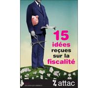 Impots Idées fausses et vraies injustices - ATTAC France - Les Liens Qui Liberent - broché - Etude