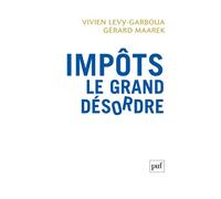 Impôts. Le grand désordre - Vivien Levy-Garboua - Puf - broché - Etude