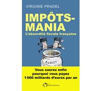 Impôts-Mania - L'absurdité Fiscale Française