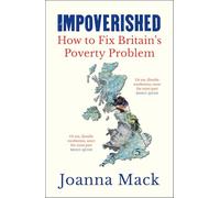 Impoverished: Fixing Britain and Its Poverty Problem