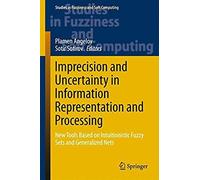 Imprecision And Uncertainty In Information Representation And Processing