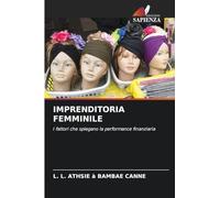 IMPRENDITORIA FEMMINILE: I fattori che spiegano la performance finanziaria