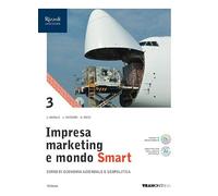 Impresa marketing e mondo Smart. Con Quadro dei conti. Per le Scuole superiori. Con e-book. Con espansione online (Vol. 3)