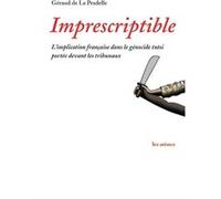 Imprescriptible - L'implication française dans le génocide tutsi portée devant les tribunaux Géraud De La Pradelle (Auteur)