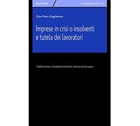 Imprese in crisi o insolventi e tutela dei lavoratori. Trasferimento d'azienda tra diritto interno ed europeo