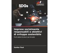 Imprese socialmente responsabili e obiettivi di sviluppo sostenibile: Punti salienti di alcuni casi di studio