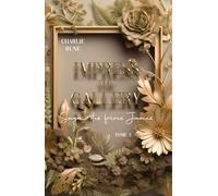 Impress the Gallery: Tome 3 de la saga des frères James