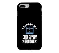 Impression 3D Amusante « I Paused My 3D Printer to Be Here » Coque pour iPhone 7 Plus/8 Plus
