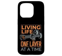 Impression 3D Amusante « Living Life One Layer At A Time » Coque pour iPhone 15 Pro