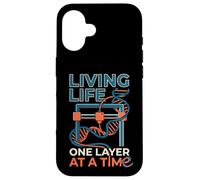 Impression 3D Amusante « Living Life One Layer At A Time » Coque pour iPhone 16