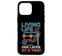 Impression 3D Amusante « Living Life One Layer At A Time » Coque pour iPhone 16 Pro Max