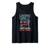 Impression 3D Amusante « Living Life One Layer At A Time » Débardeur
