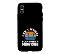 Impression 3D « Don't Worry I Can Print A New One » Coque pour iPhone X/XS