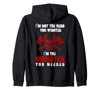 Impression arrière « I 'm Not The Hero You Want I'm The Monster You Need » Sweat à Capuche