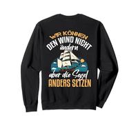 Impression arrière Nous ne Pouvons Pas Changer Le Vent, mais Mettre la Voile Sweatshirt