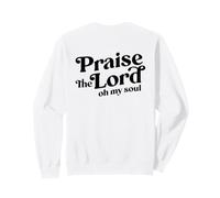 Impression chrétienne « Praise The Lord Oh My Soul, Worshiper » Sweatshirt
