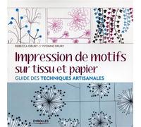 Impression de motifs sur tissu et papier: Guide des techniques artisanales.