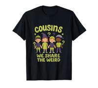 Impression Graphique Cousins We Share The Weird Crew T-Shirt