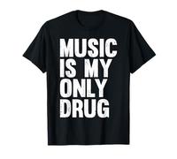 Impression graphique Music is my Only Drug T-Shirt