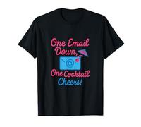 Impression Graphique One Email Down One Cocktail to Go Cheers T-Shirt